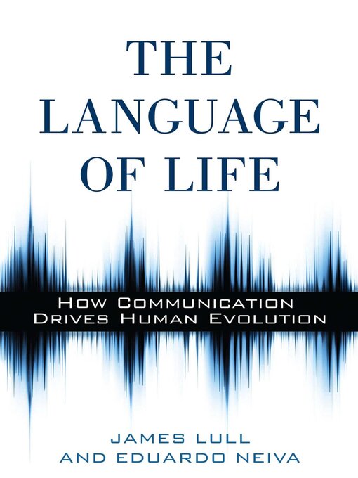 Title details for The Language of Life by James Lull - Available